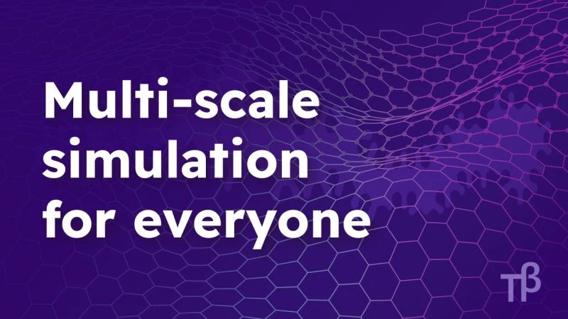Multi-scale simulation for everyone